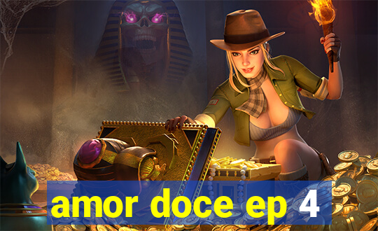 amor doce ep 4